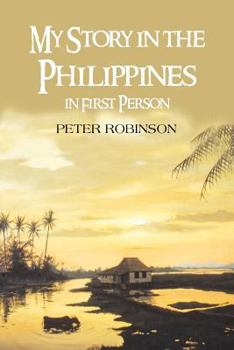 Paperback My Story in the Philippines in First Person Book