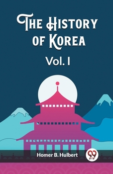 Paperback The History of Korea Vol. I Book