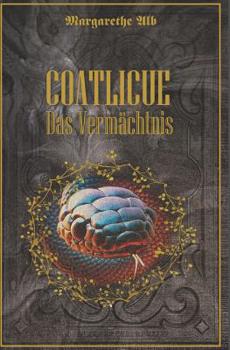 Coatlicue: Das Vermächtnis - Book #8 of the Rynestig
