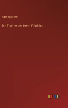 Hardcover Die Tochter des Herrn Fabricius [German] Book