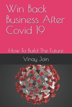 Paperback Win Back Business After Covid 19: How To Build The Future Book