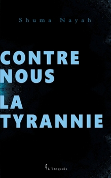 Paperback Contre nous la tyrannie [French] Book