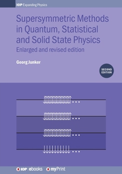 Paperback Supersymmetric Methods in Quantum, Statistical and Solid State Physics: Enlarged and Revised Edition Book