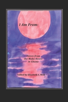 Paperback I Am From: Voices from the Mako House in Ghana Book