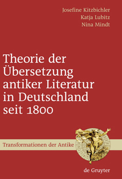 Hardcover Theorie der Übersetzung antiker Literatur in Deutschland seit 1800 [German] Book