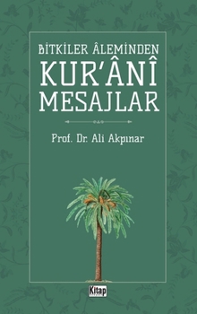 Paperback Bitkiler Aleminden Kur'ani Mesajlar [Turkish] Book