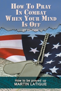 Paperback How To Pray In Combat When Your Mind Is Off: How to be prayed up Book
