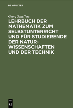 Hardcover Lehrbuch Der Mathematik Zum Selbstunterricht Und Für Studierende Der Naturwissenschaften Und Der Technik: Eine Einführung in Die Differential- Und Int [German] Book