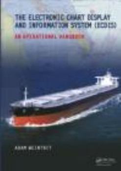 Hardcover The Electronic Chart Display and Information System (Ecdis): An Operational Handbook Book
