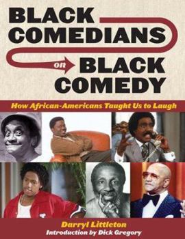 Hardcover Black Comedians on Black Comedy: How African-Americans Taught Us to Laugh Book