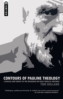 Paperback Contours of Pauline Theology: A Radical New Survey of the Influences on Paul's Biblical Writings Book