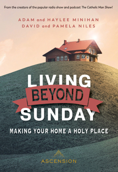 Paperback Living Beyond Sunday: Making Your Home a Holy Place Book