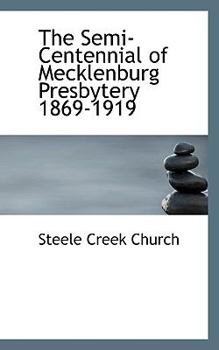 Paperback The Semi-Centennial of Mecklenburg Presbytery 1869-1919 Book