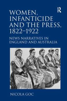 Paperback Women, Infanticide and the Press, 1822-1922: News Narratives in England and Australia Book