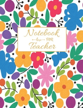 Notebook For Teacher: Journal Planner / Great for Teacher Appreciation Gifts / Thank You Teacher / Preschool / Teacher Of The Year