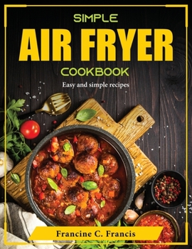 Paperback Simple Air Fryer Cookbook: Easy and simple recipes Book