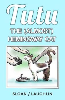 Paperback Tutu: The (almost) Hemingway Cat Book