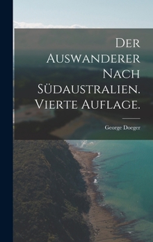 Hardcover Der Auswanderer nach Südaustralien. Vierte Auflage. [German] Book