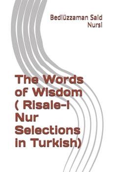 The Words of Wisdom ( Risale-i Nur Selections in Turkish)