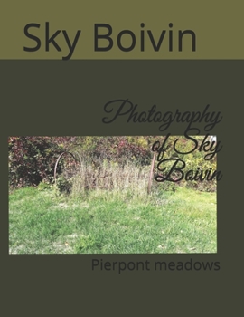 Paperback Photography of Sky Boivin: Pierpont meadows Book
