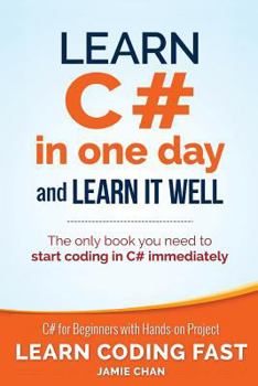 Paperback Learn C# in One Day and Learn It Well: C# for Beginners with Hands-on Project Book