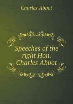Paperback Speeches of the right Hon. Charles Abbot Book
