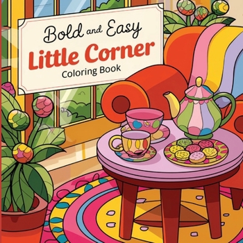 Paperback Bold & Easy Little Corner Coloring Book: Relaxation Activity Book for Adults, Simple Coloring Book [Large Print] Book