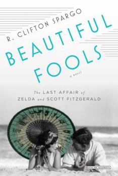 Hardcover Beautiful Fools: The Last Affair of Zelda and Scott Fitzgerald Book