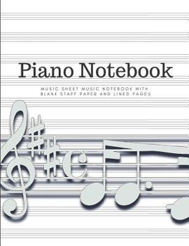 Blank Piano Books For Beginners Kids In Music Lesson - Piano Sheet Music Paper: Songwriting Journal Notebook; Song Writers Lined Log Book, Diary & ... Workbook To Improve Technique For Pianist