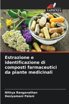 Paperback Estrazione e identificazione di composti farmaceutici da piante medicinali [Italian] Book