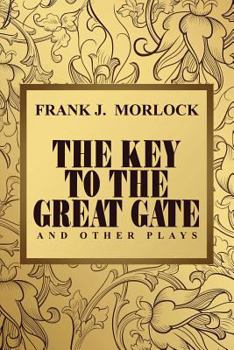 Paperback The Key to the Great Gate and Other Plays Book