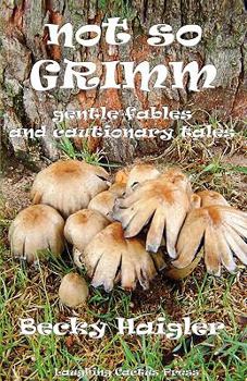 Paperback Not So Grimm Gentle Fables and Cautionary Tales Book