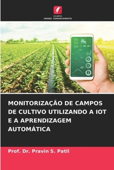 Paperback Monitorização de Campos de Cultivo Utilizando a Iot E a Aprendizagem Automática [Portuguese] Book