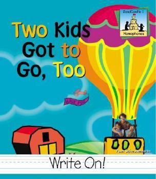 Two Kids Got to Go Too - Book  of the Homophones