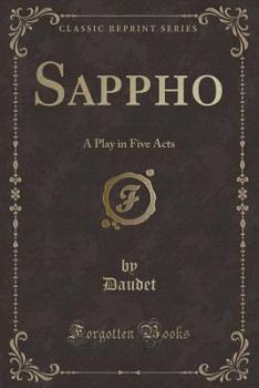 Paperback Sappho: A Play in Five Acts (Classic Reprint) Book