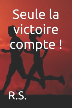 Paperback Seule la victoire compte ! [French] Book