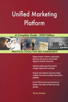 Paperback Unified Marketing Platform A Complete Guide - 2020 Edition Book