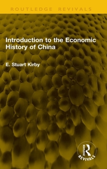 Introduction to the Economic History of China (Routledge Revivals)