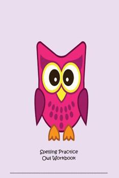 Paperback Spelling Practice Owl Workbook: Cute Owl Spelling Review Exercises Notebook Gift For Kids Book