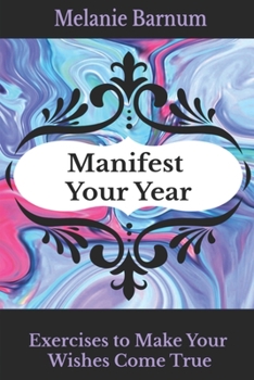 Paperback Manifest Your Year: Exercises to Make Your Wishes Come True Book