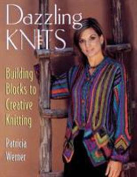 Paperback Dazzling Knits: Building Blocks to Creative Knitting Book