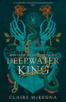 Hardcover Deepwater King: Book 2 (The Deepwater Trilogy) Book