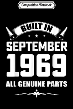 Composition Notebook: Built In September 1969 Birthday Gift For 50 Yrs Old MB18  Journal/Notebook Blank Lined Ruled 6x9 100 Pages