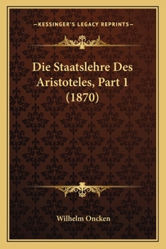 Paperback Die Staatslehre Des Aristoteles, Part 1 (1870) [German] Book