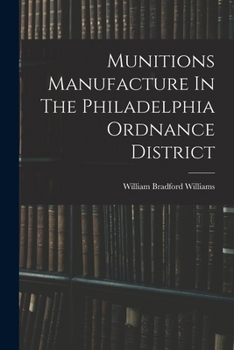 Paperback Munitions Manufacture In The Philadelphia Ordnance District Book