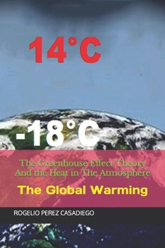 Paperback The Greenhouse Effect Theory And the Heat in The Atmosphere: The Global Warming Book