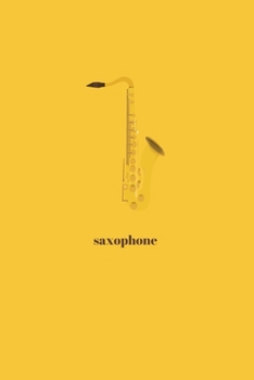 Saxophone: Minimal Design Lined Practice Journal 6” x 9” 120 pages