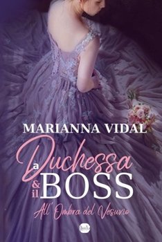 Paperback La duchessa e il boss: All'ombra del Vesuvio [Italian] Book