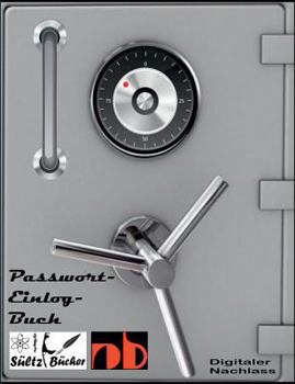 Passwort-Logbuch - Passwort Liste - digitaler Nachlass/Erbe - Erinnerungsbuch - Nachschlagebuch - Notizbuch - Einlogbuch - Internet Organizer: ... Testament, Anwalt...