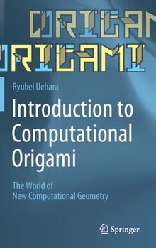 Hardcover Introduction to Computational Origami: The World of New Computational Geometry Book